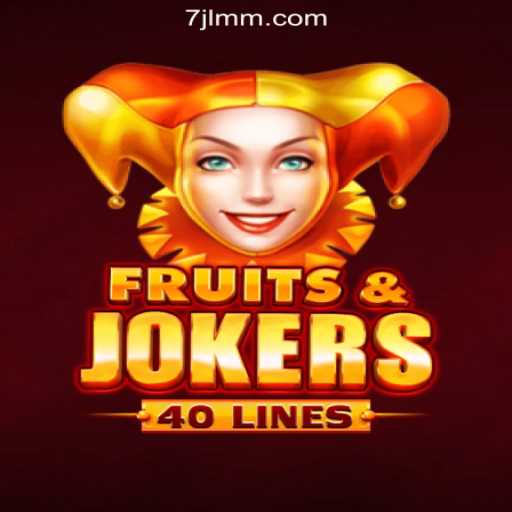 FruitsAndJokers40: An Exciting Choice at 7JL.COM Online Casino Philippines